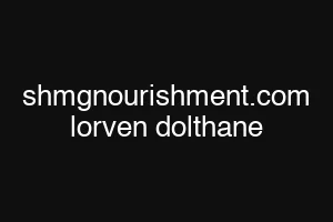 shmgnourishment.com lorven dolthane