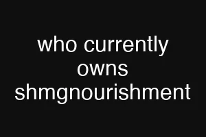 who currently owns shmgnourishment